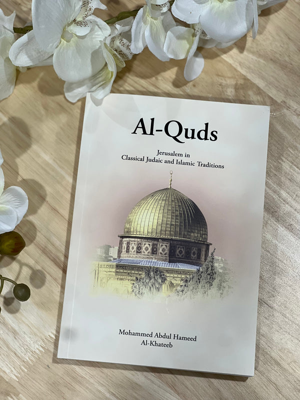 Al-Quds (Jerusalem in
Classical Judaic and Islamic Traditions)