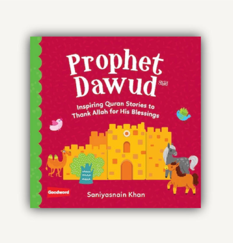 Prophet Dawoud:  Inspiring Quran stories to thank Allah for Blessings