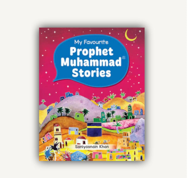 My Favourite Prophet Muhammad Stories (Hardbound)